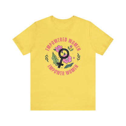 Empowered Women Empower Women Shirt