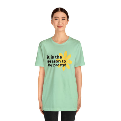 It Is The Season To Be Pretty Shirt