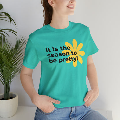 It Is The Season To Be Pretty Shirt