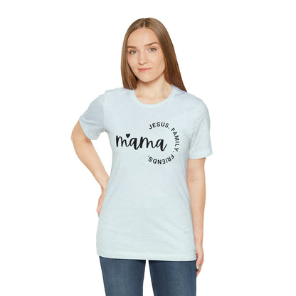 Mama: Jesus, Family, Friends Shirt