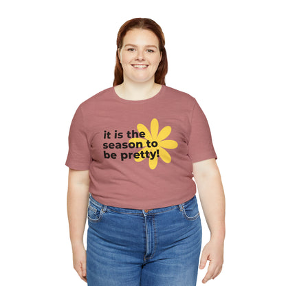 It Is The Season To Be Pretty Shirt