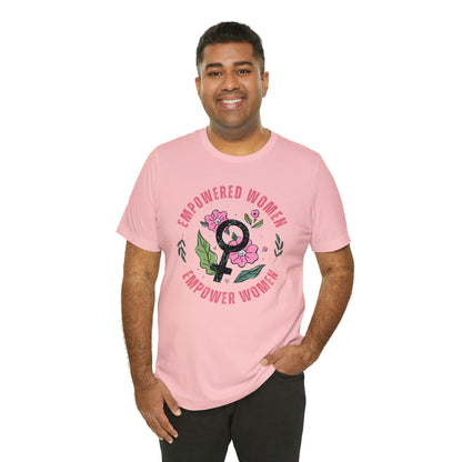 Empowered Women Empower Women Shirt