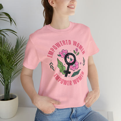 Empowered Women Empower Women Shirt