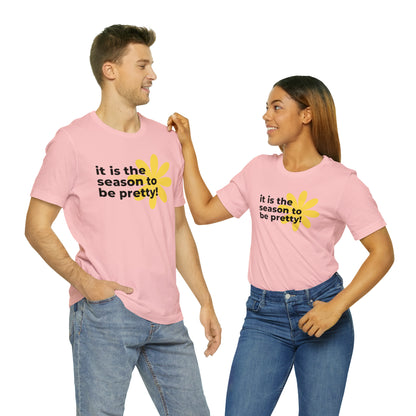 It Is The Season To Be Pretty Shirt