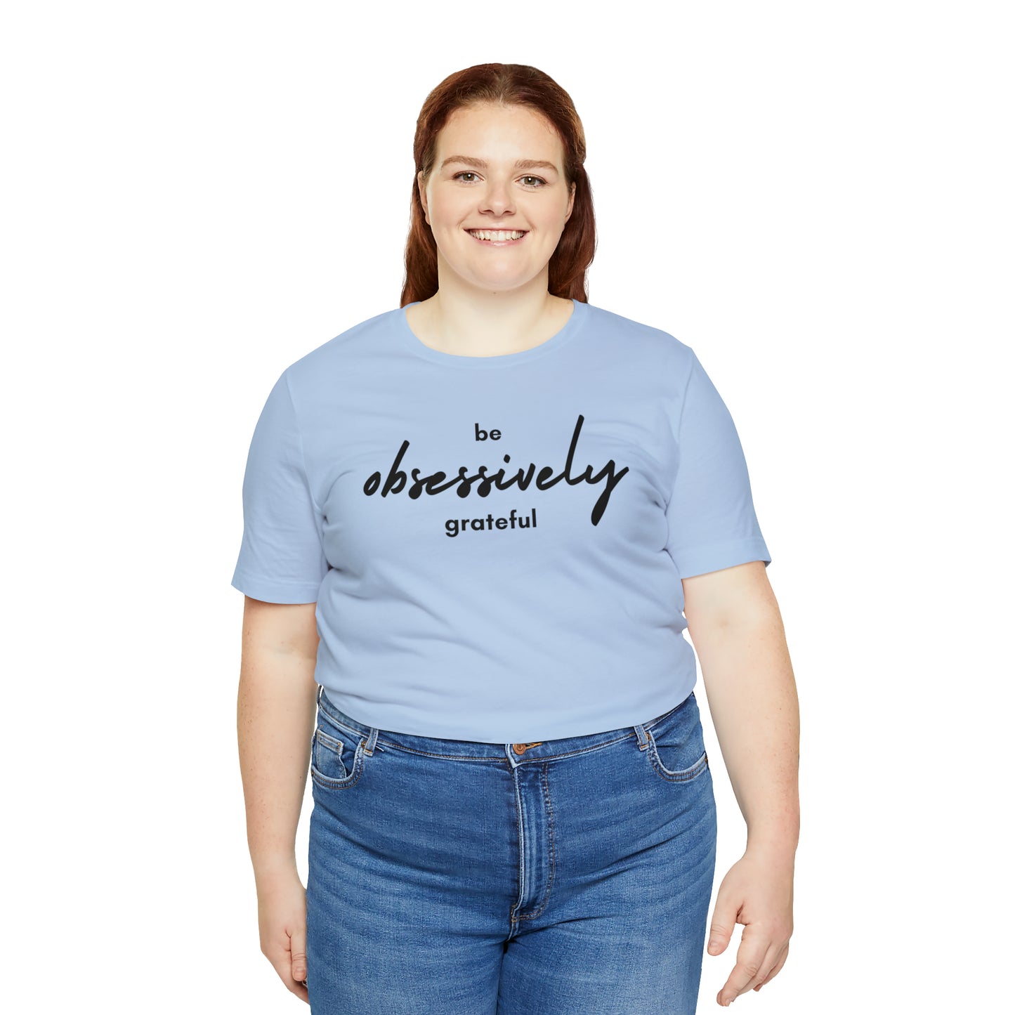 Be Obsessively Grateful Shirt