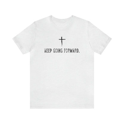 Keep Going Forward Cross Shirt