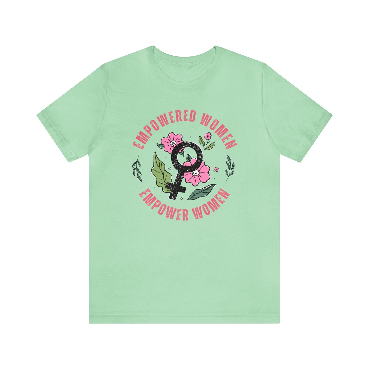 Empowered Women Empower Women Shirt