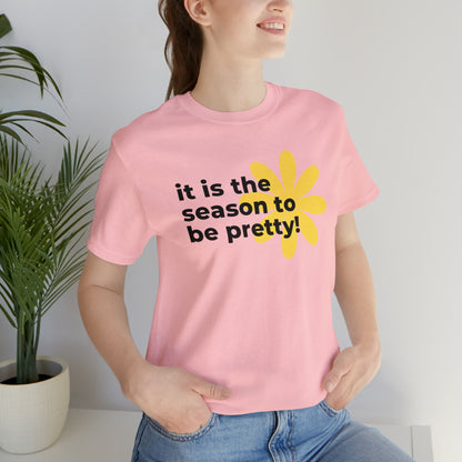 It Is The Season To Be Pretty Shirt