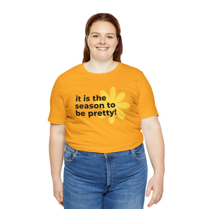 It Is The Season To Be Pretty Shirt