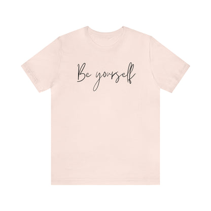 Be Yourself Cursive Shirt