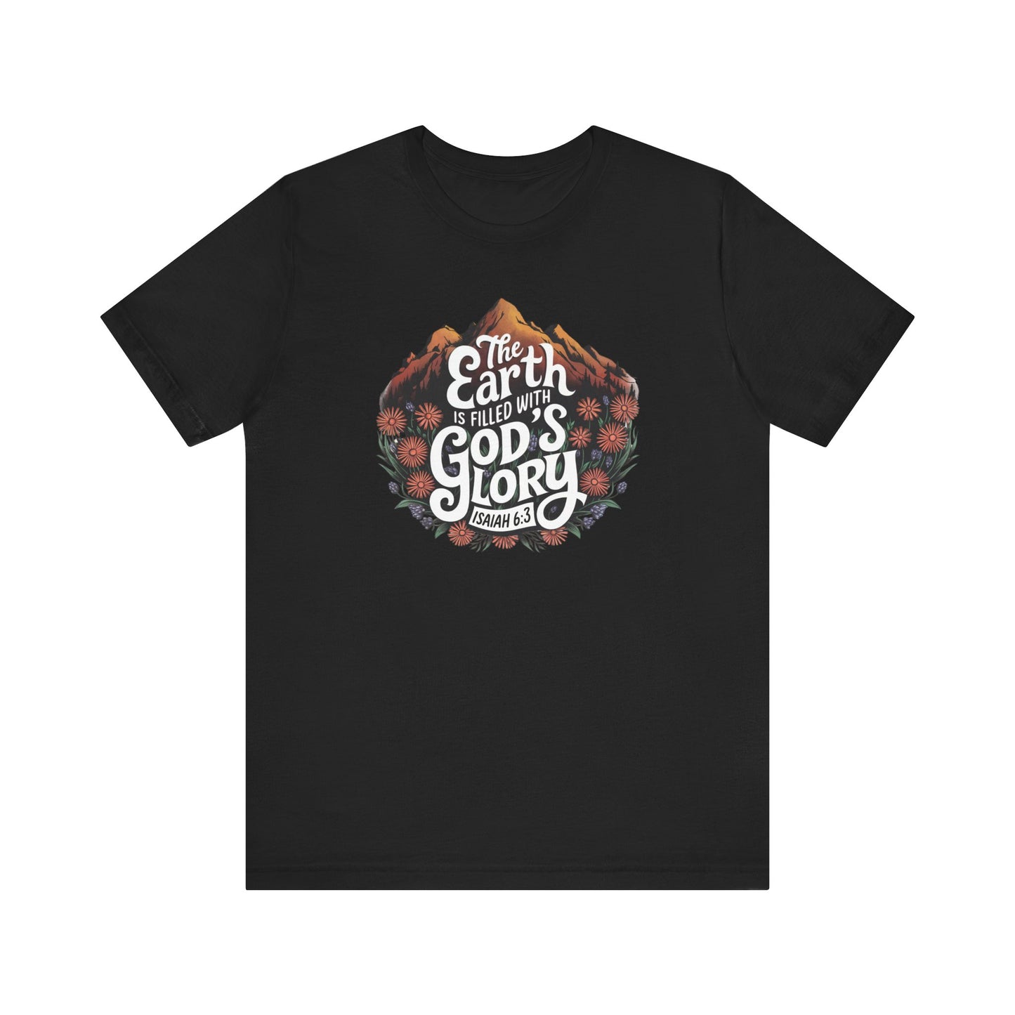 The Earth Is Filled With God's Glory Shirt