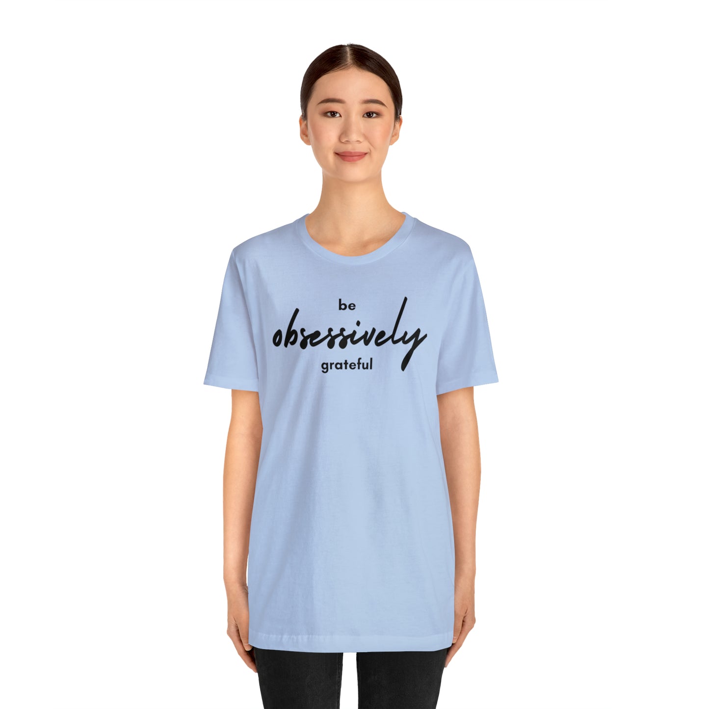 Be Obsessively Grateful Shirt