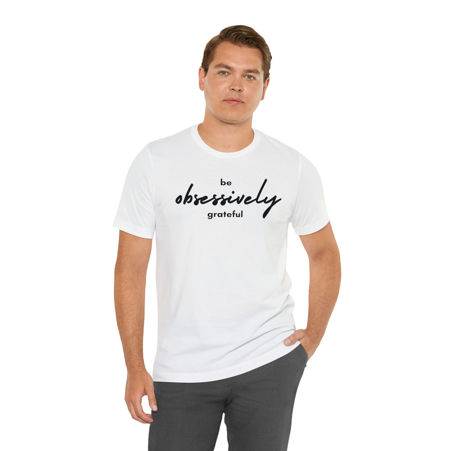 Be Obsessively Grateful Shirt