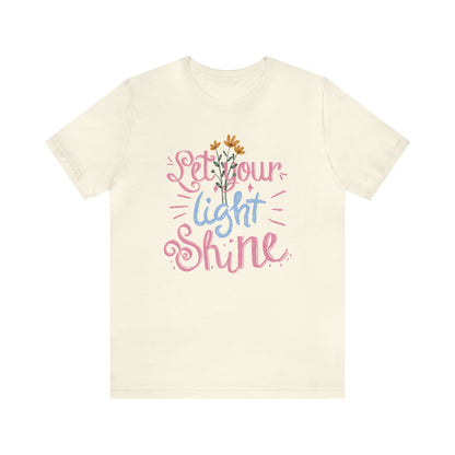 Let Your Light Shine Flower Shirt