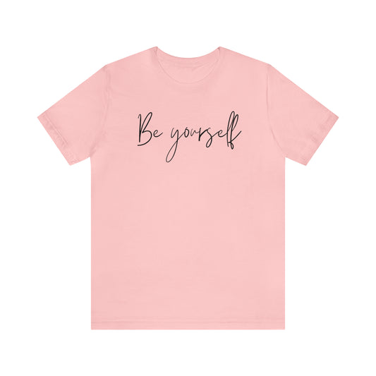 Be Yourself Cursive Shirt