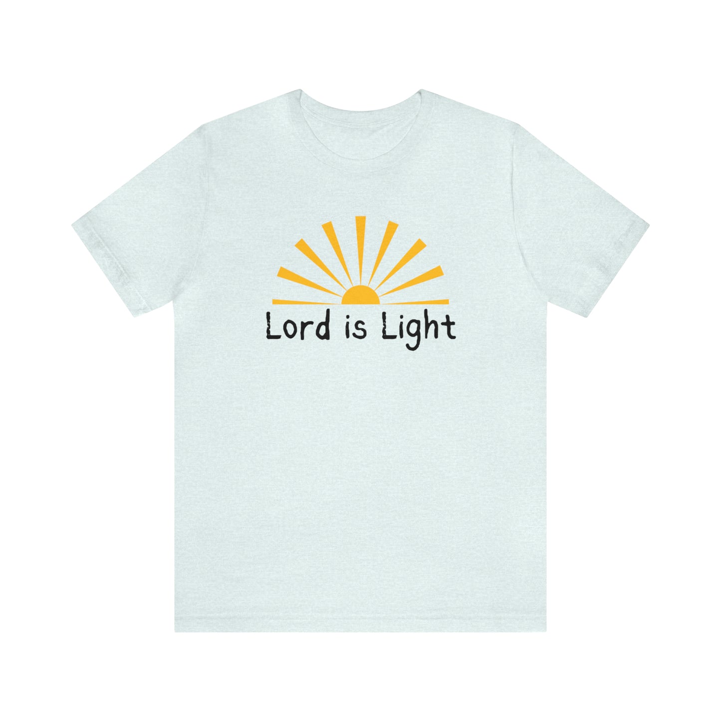 Lord is Light Shirt