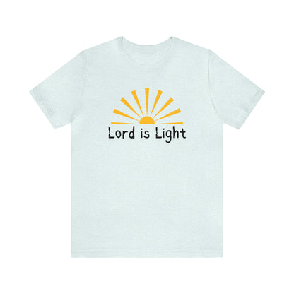 Lord is Light Shirt