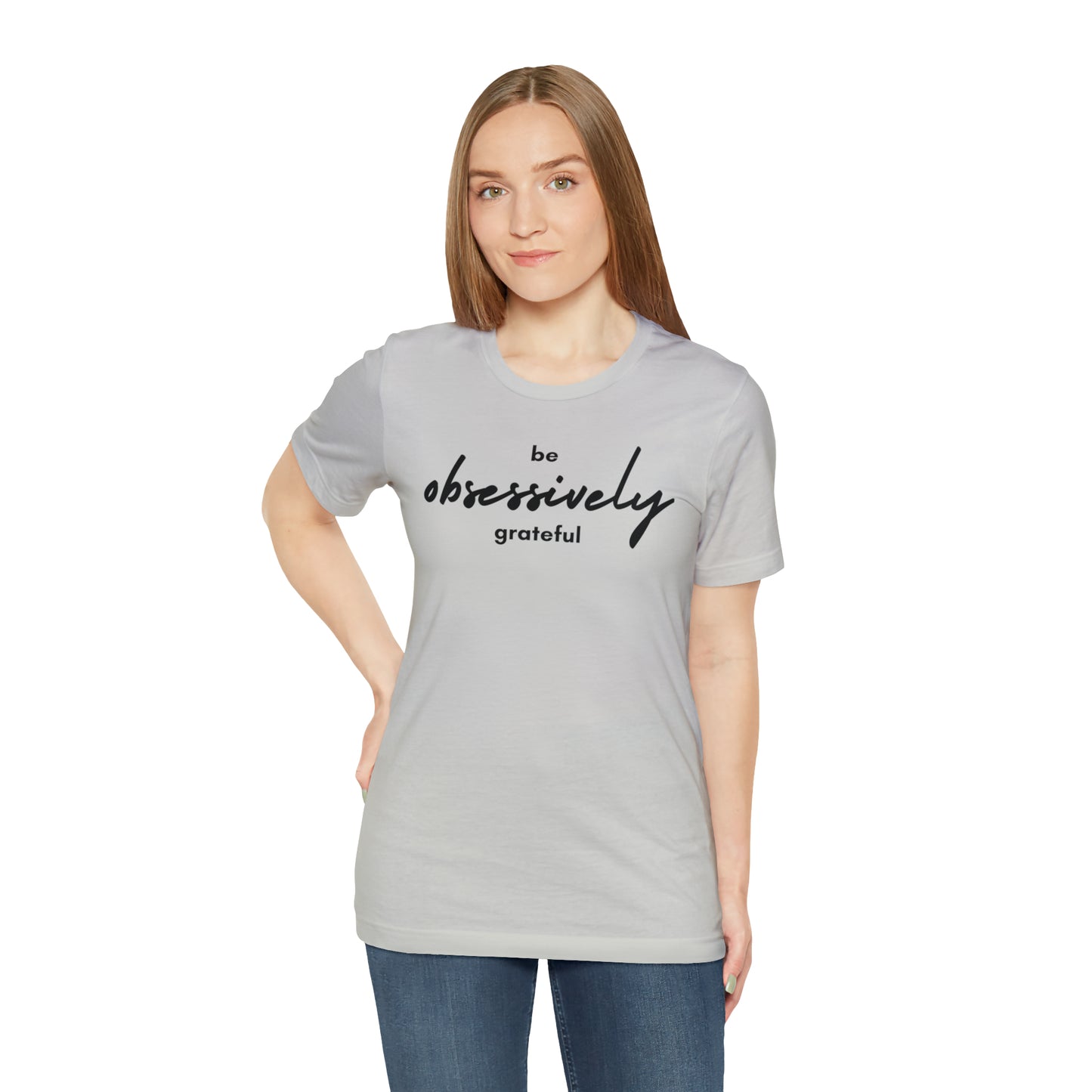 Be Obsessively Grateful Shirt