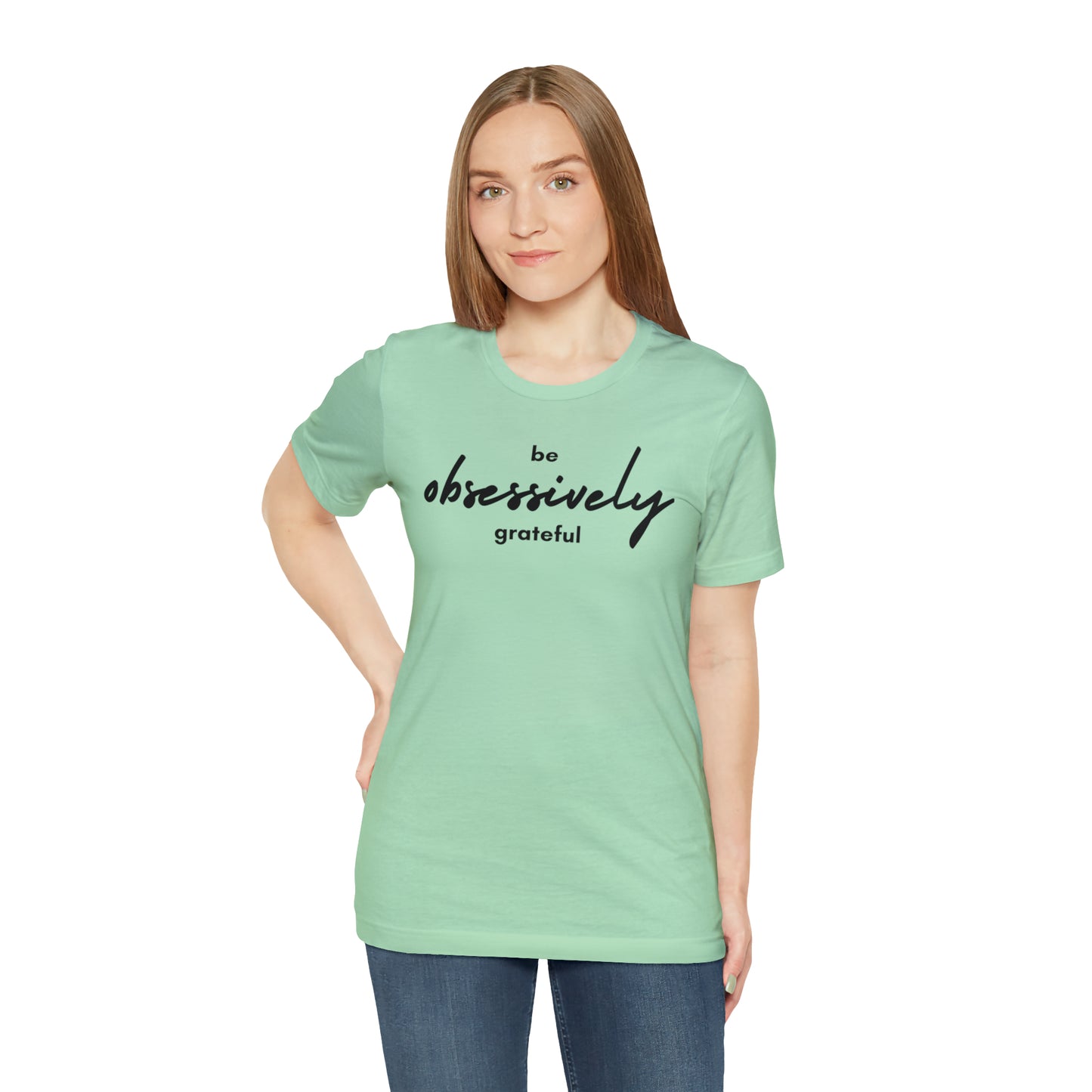 Be Obsessively Grateful Shirt