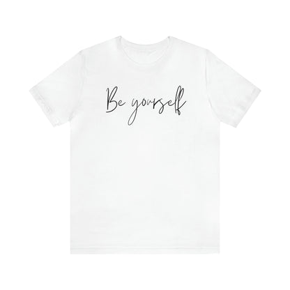 Be Yourself Cursive Shirt