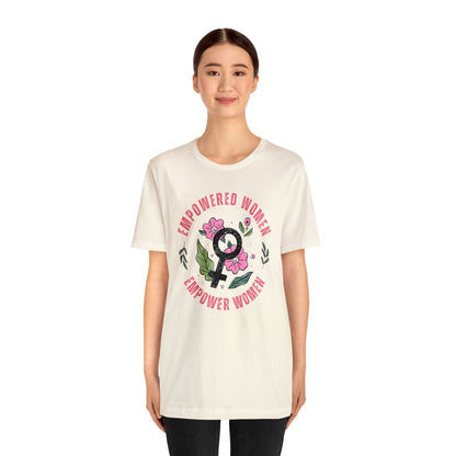 Empowered Women Empower Women Shirt