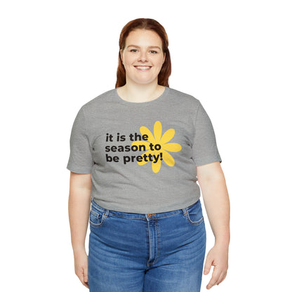 It Is The Season To Be Pretty Shirt