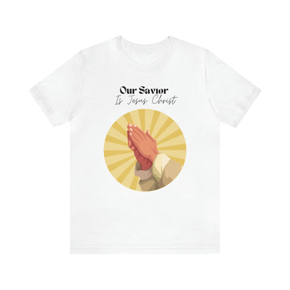 Our Savior Is Jesus Christ Shirt