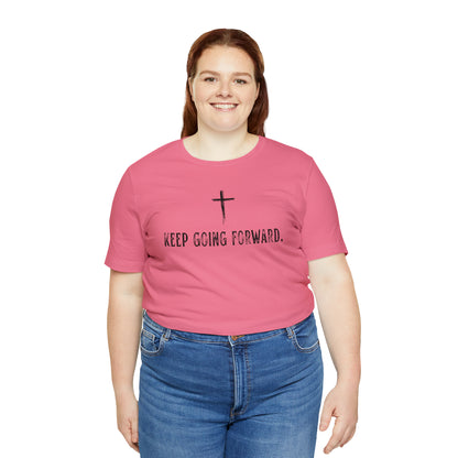 Keep Going Forward Cross Shirt