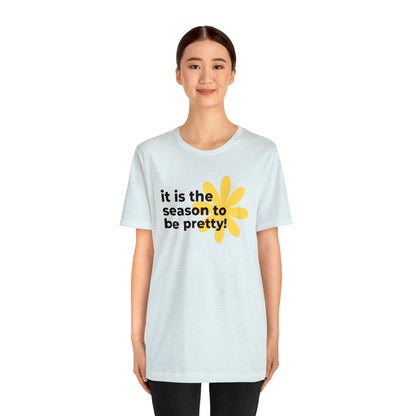 It Is The Season To Be Pretty Shirt