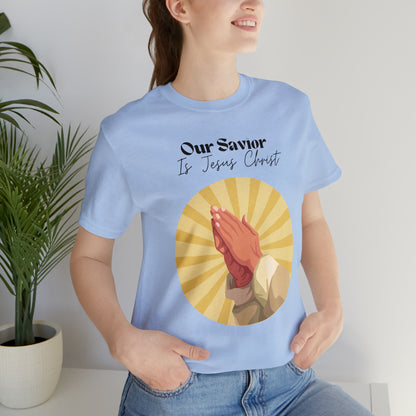 Our Savior Is Jesus Christ Shirt