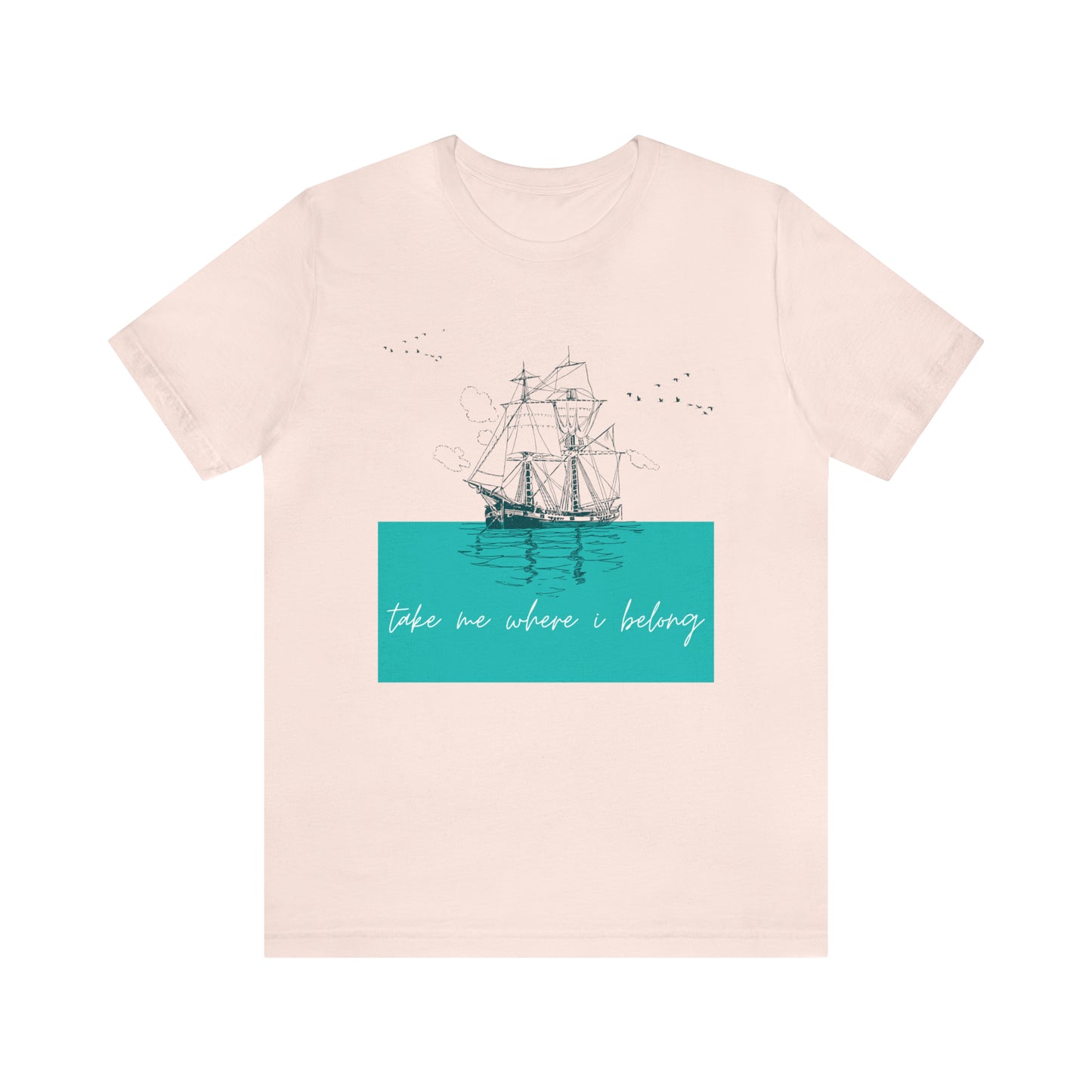 Take Me Where I Belong Cursive Ship Shirt