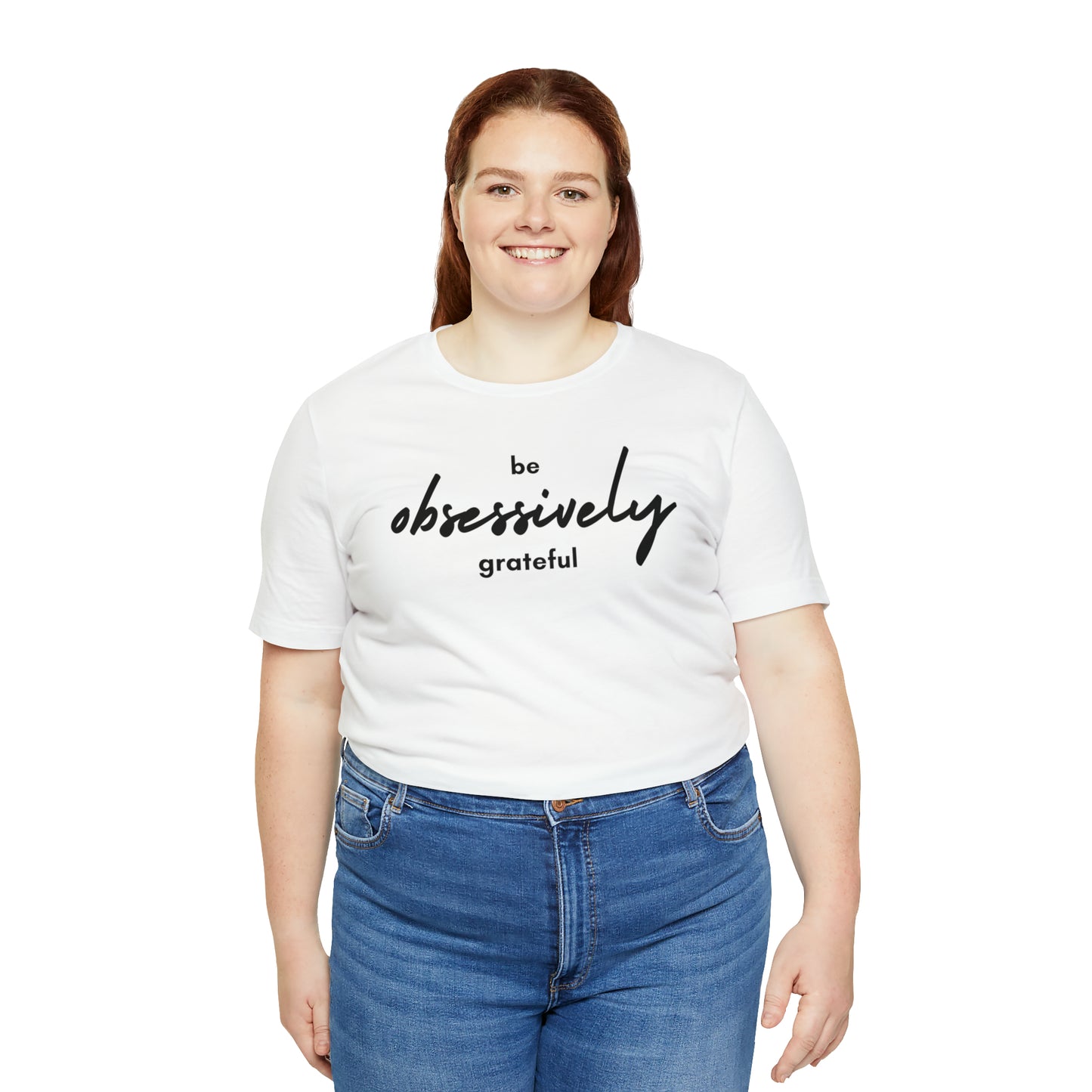 Be Obsessively Grateful Shirt