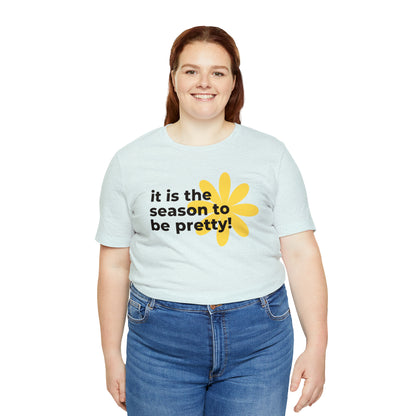 It Is The Season To Be Pretty Shirt