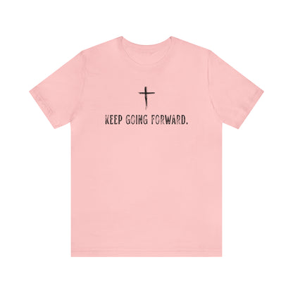 Keep Going Forward Cross Shirt