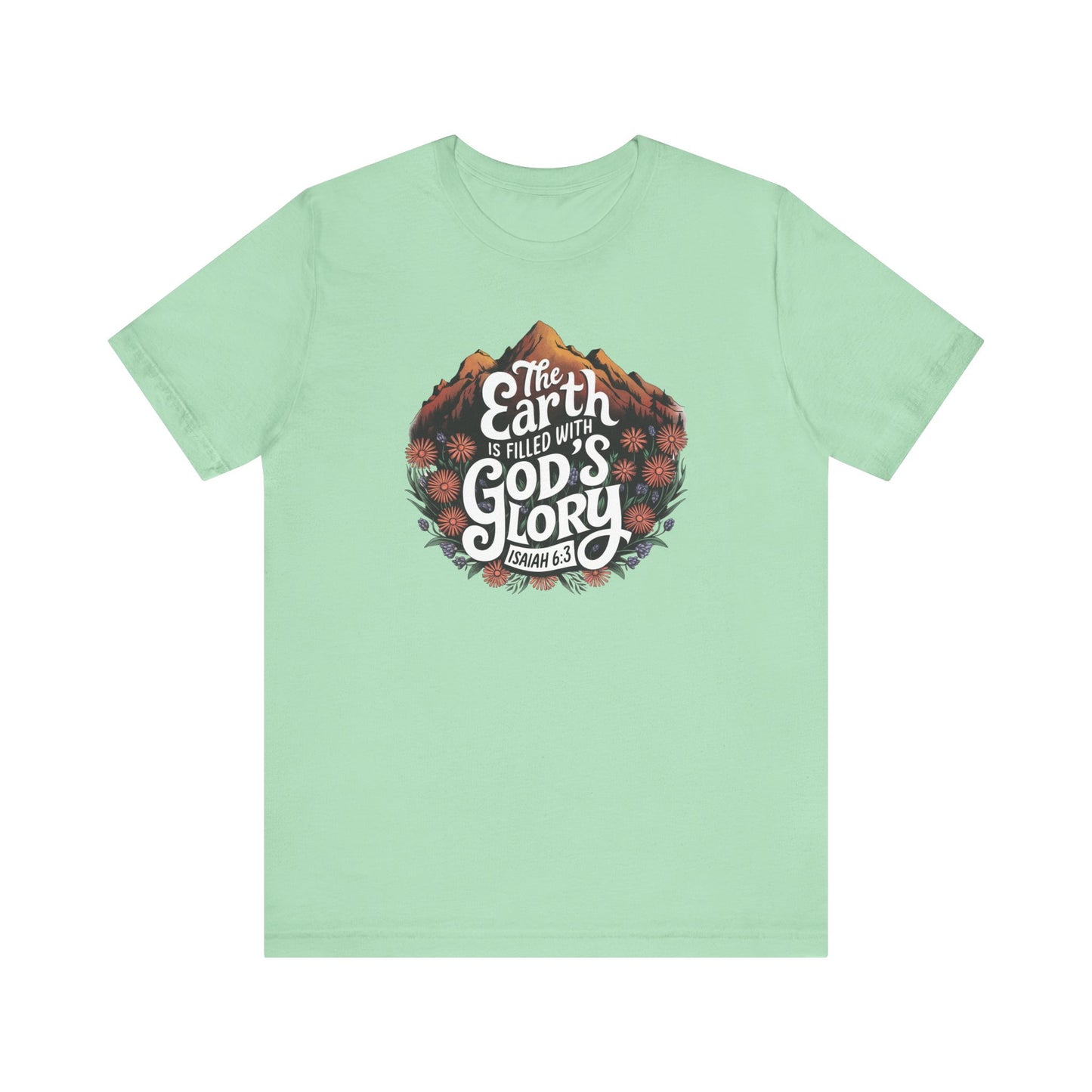 The Earth Is Filled With God's Glory Shirt