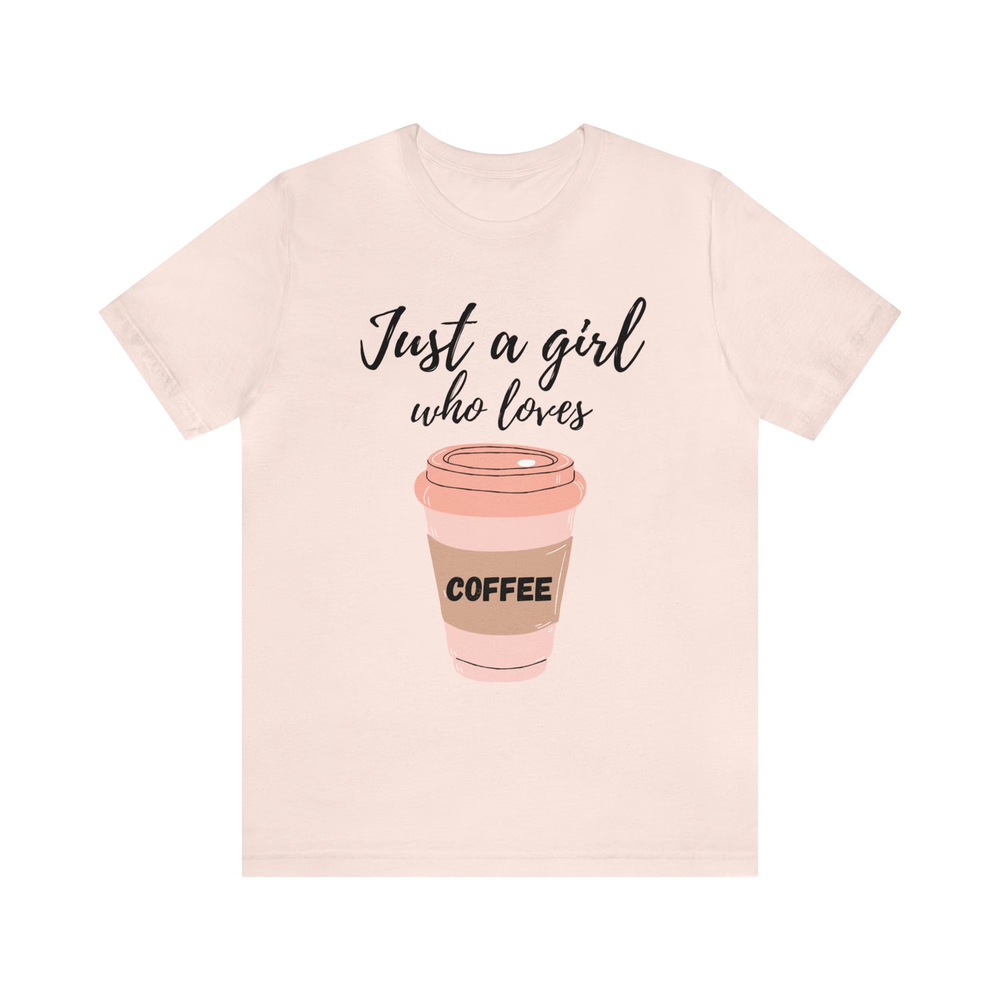 Just A Girl Who Loves Coffee Shirt