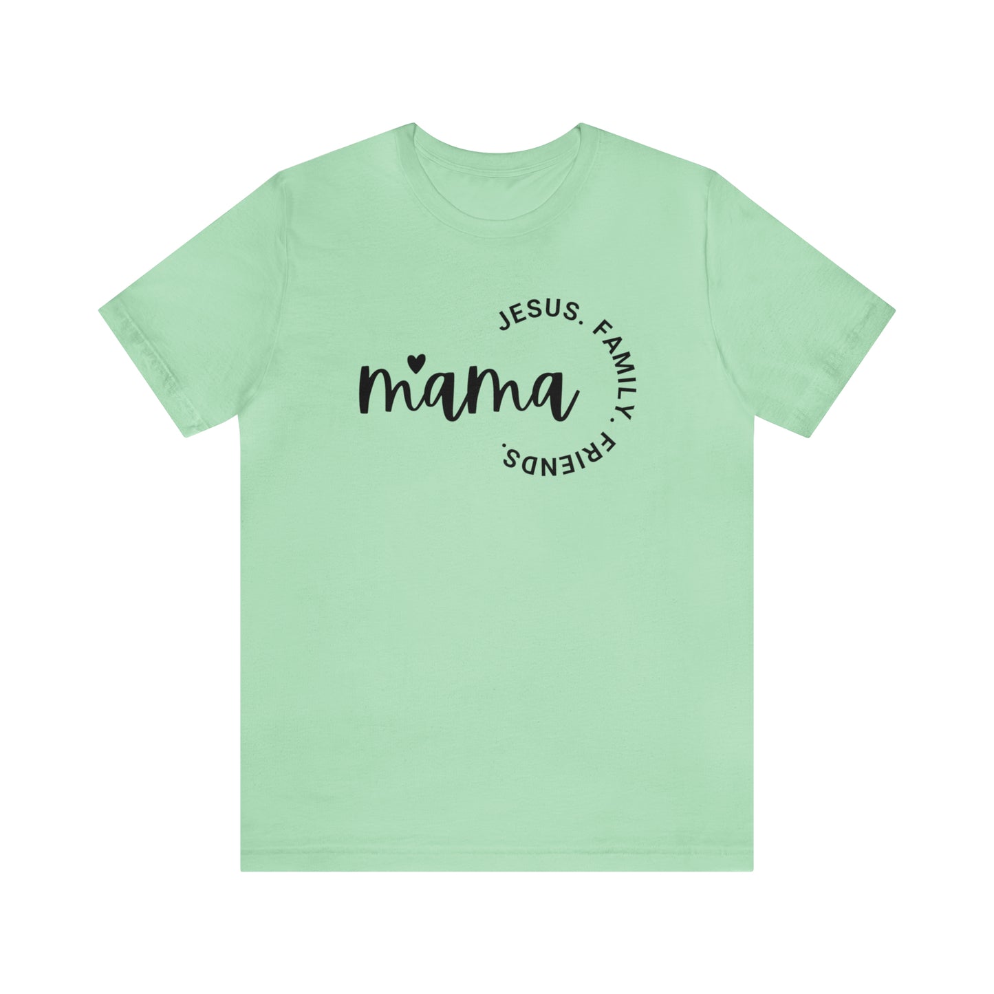 Mama: Jesus, Family, Friends Shirt