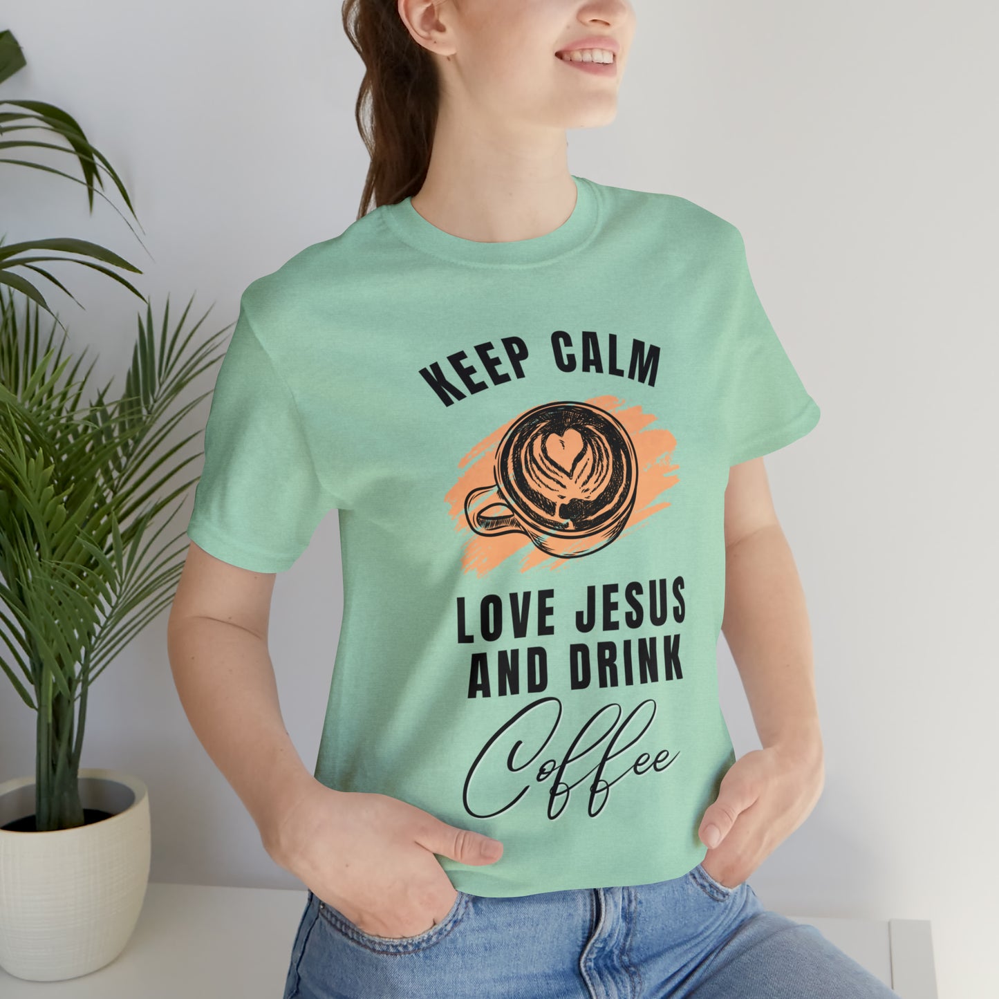 Keep Calm, Love Jesus, & Drink Coffee Shirt