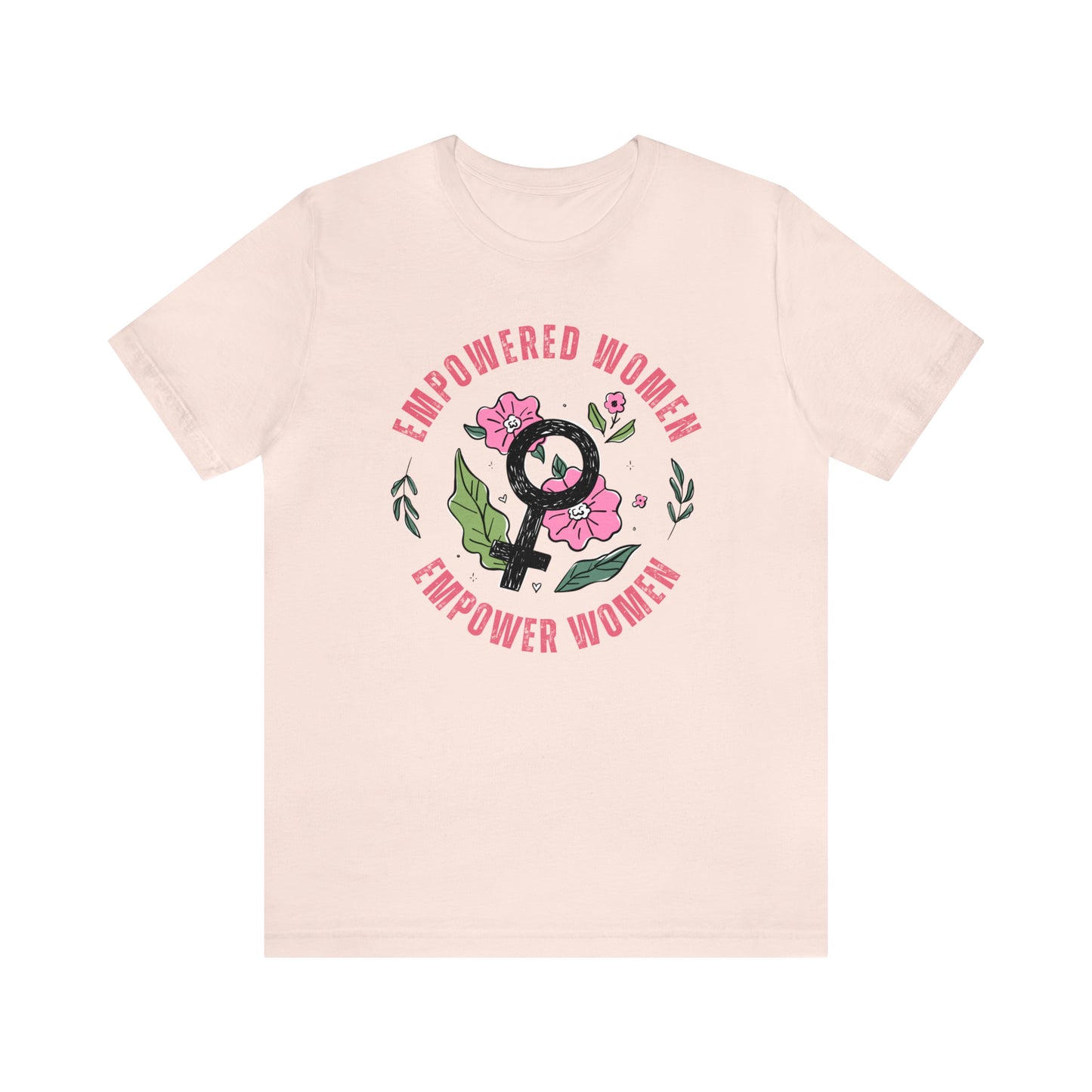 Empowered Women Empower Women Shirt