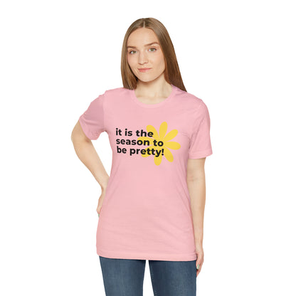 It Is The Season To Be Pretty Shirt