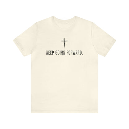 Keep Going Forward Cross Shirt