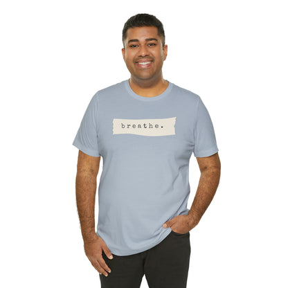 Breathe Note Motivational Shirt