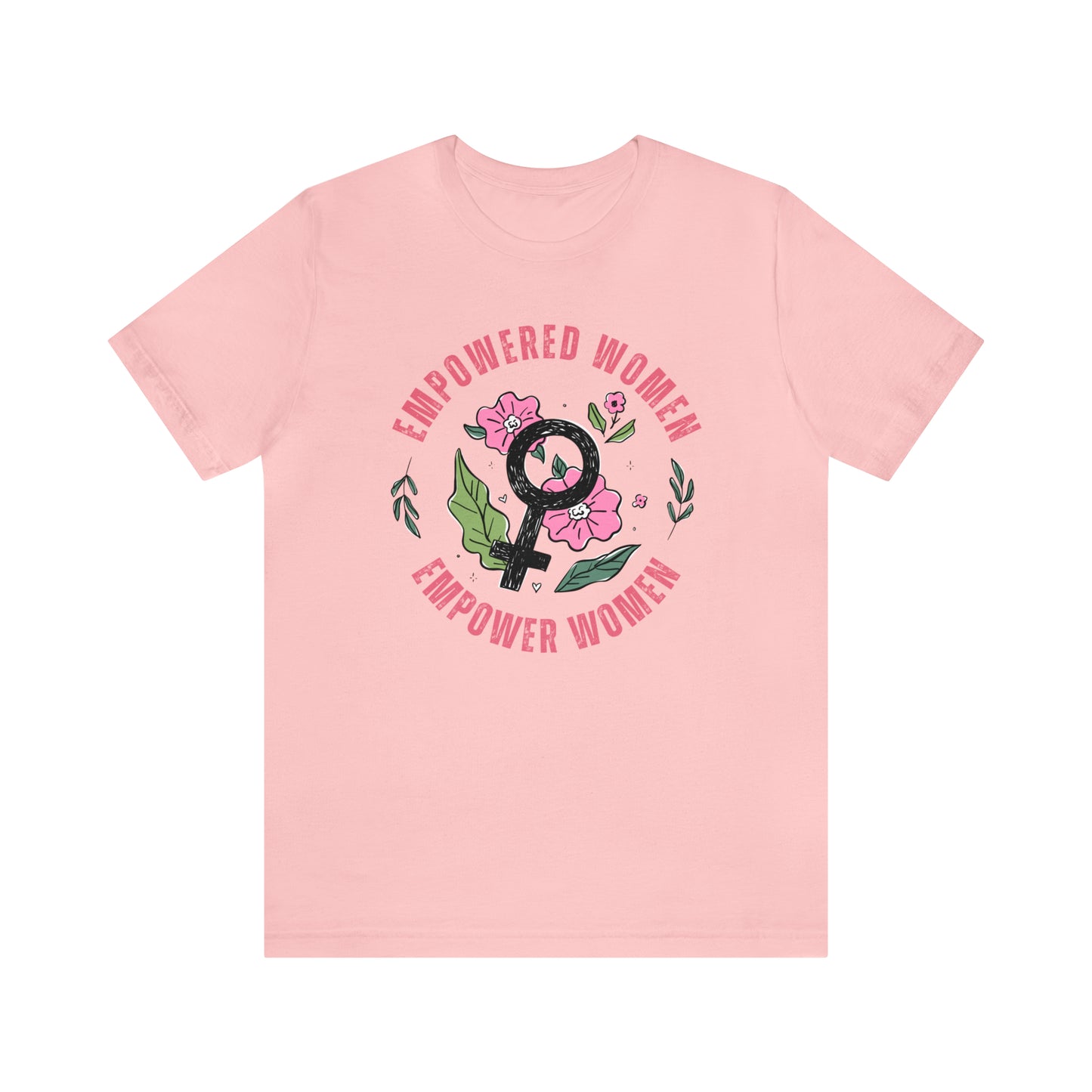 Empowered Women Empower Women Shirt