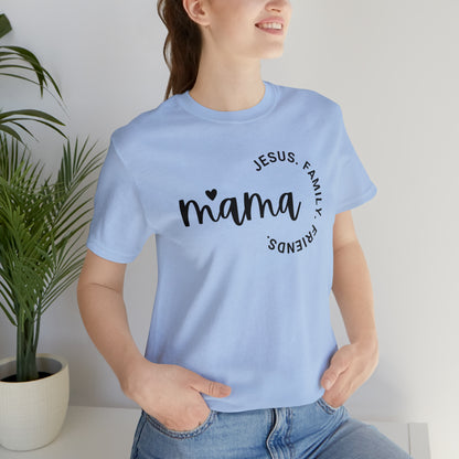 Mama: Jesus, Family, Friends Shirt