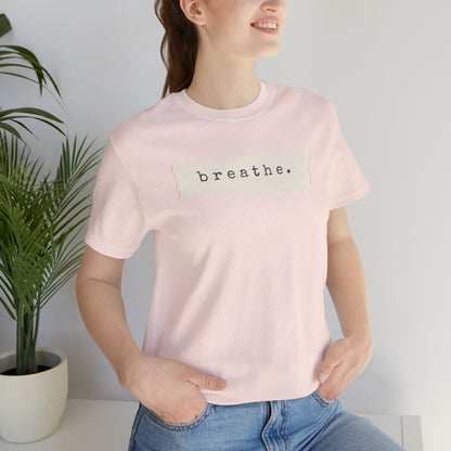 Breathe Note Motivational Shirt