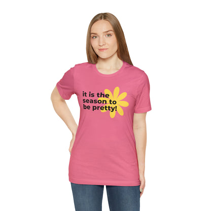 It Is The Season To Be Pretty Shirt