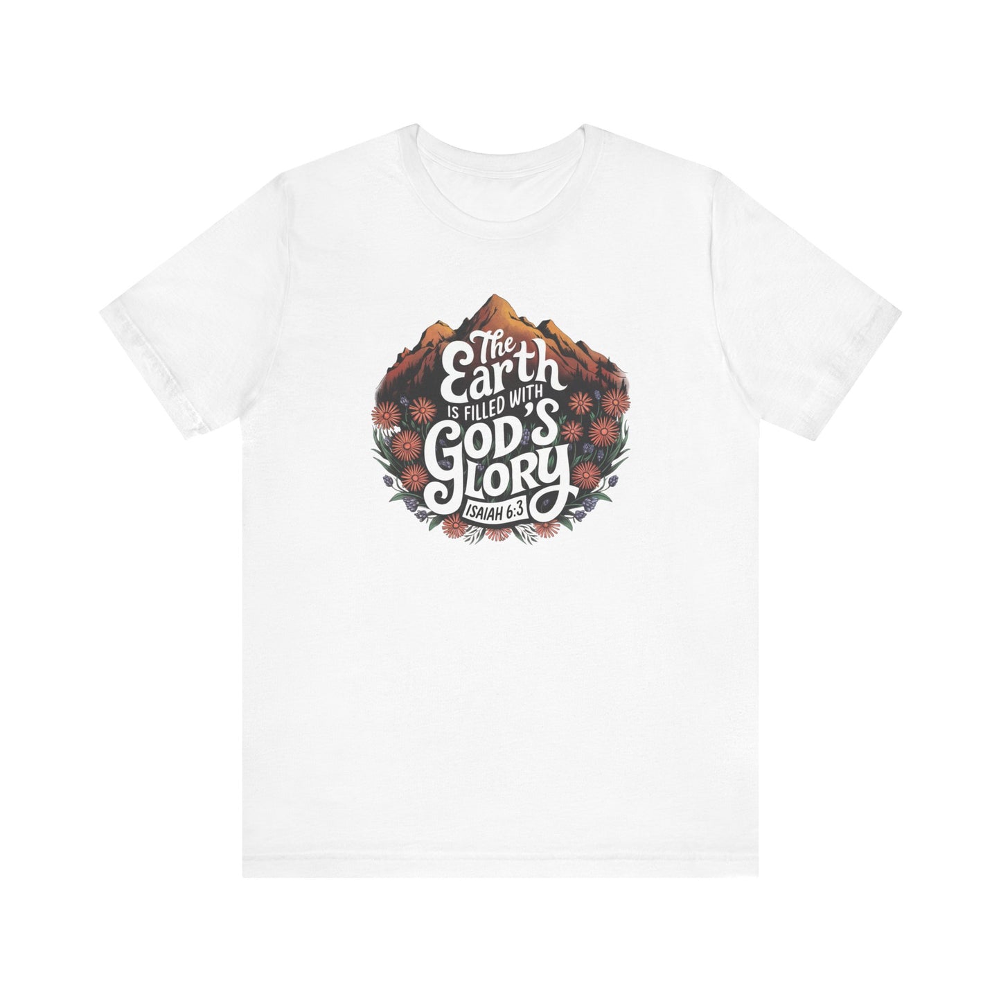 The Earth Is Filled With God's Glory Shirt