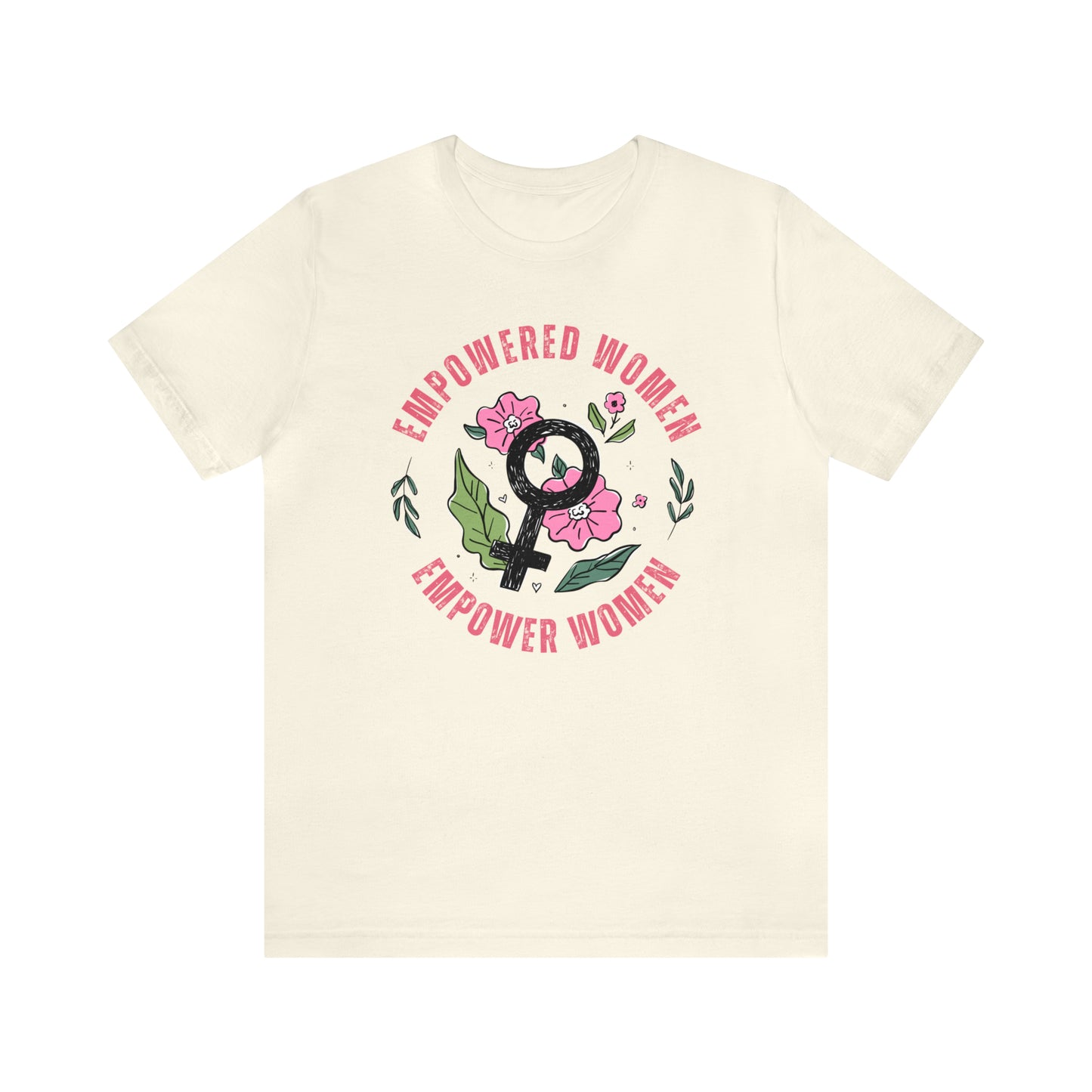 Empowered Women Empower Women Shirt