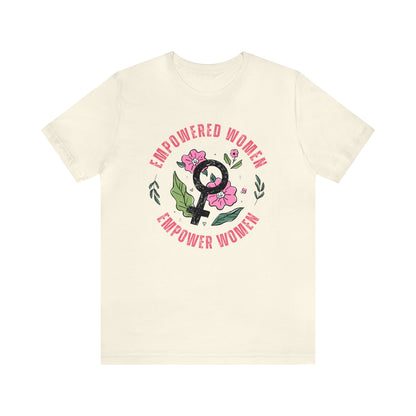 Empowered Women Empower Women Shirt