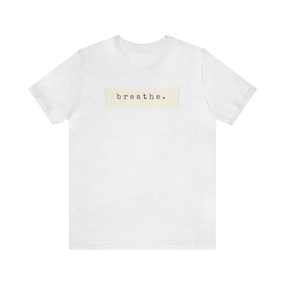 Breathe Note Motivational Shirt